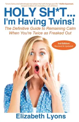 Jasna cholera... mam bliźniaki! The Definitive Guide to Remaining Calm When You're Twice as Freaked Out (Ostateczny przewodnik po zachowaniu spokoju, gdy jesteś dwa razy bardziej przerażona) - Holy Sh*t...I'm Having Twins!: The Definitive Guide to Remaining Calm When You're Twice as Freaked Out