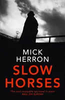 Powolne konie - Slough House Thriller 1 - Slow Horses - Slough House Thriller 1