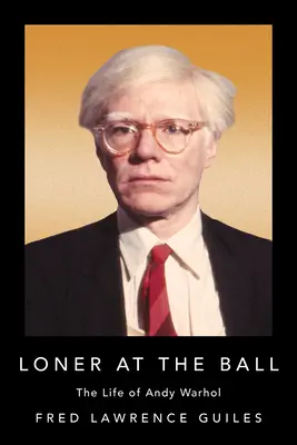 Samotnik na balu: Życie Andy'ego Warhola - Loner at the Ball: The Life of Andy Warhol