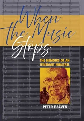 When The Music Stops: Wspomnienia wędrownego minstrela - When The Music Stops: The memoirs of an itinerant minstrel