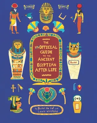 Nieoficjalny przewodnik po życiu pozagrobowym w starożytnym Egipcie - The Unofficial Guide to the Ancient Egyptian Afterlife