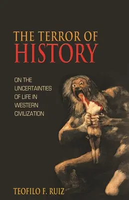 Terror historii: O niepewności życia w zachodniej cywilizacji - The Terror of History: On the Uncertainties of Life in Western Civilization