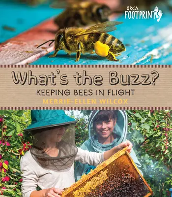 What's the Buzz? Utrzymywanie pszczół w locie - What's the Buzz?: Keeping Bees in Flight