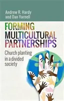 Tworzenie wielokulturowych partnerstw - zakładanie kościołów w podzielonym społeczeństwie - Forming Multicultural Partnerships - Church Planting in a Divided Society