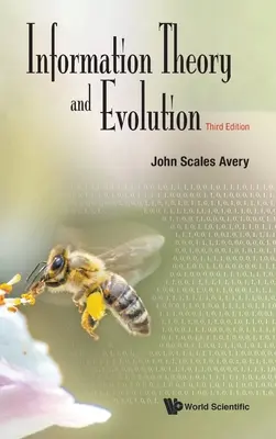 Teoria informacji i ewolucja (wydanie trzecie) - Information Theory and Evolution (Third Edition)
