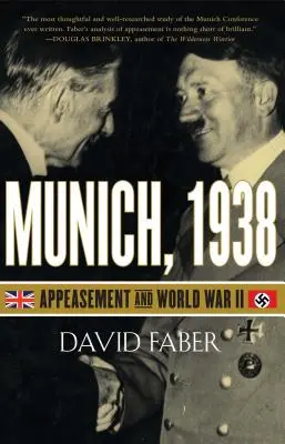 Monachium, 1938: Ułaskawienie i II wojna światowa - Munich, 1938: Appeasement and World War II