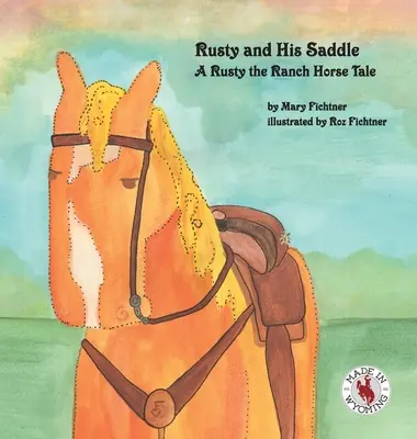 Rusty i jego siodło: A Rusty the Ranch Horse Tale - Rusty and His Saddle: A Rusty the Ranch Horse Tale