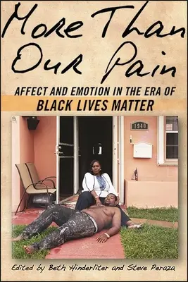 Więcej niż nasz ból: afekt i emocje w erze Black Lives Matter - More Than Our Pain: Affect and Emotion in the Era of Black Lives Matter