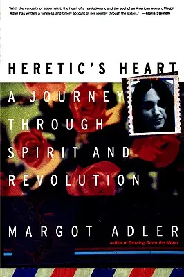 Serce heretyka: Podróż przez ducha i rewolucję - Heretic's Heart: A Journey Through Spirit & Revolution