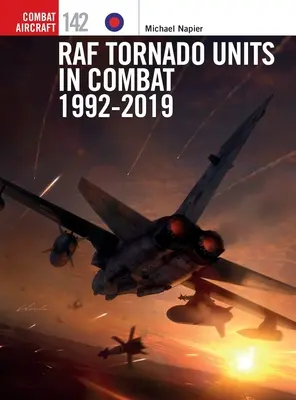 Jednostki RAF Tornado w walce w latach 1992-2019 - RAF Tornado Units in Combat 1992-2019
