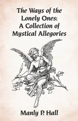 Drogi samotnych: Zbiór mistycznych alegorii Paperback - The Ways of the Lonely Ones: A Collection of Mystical Allegories Paperback
