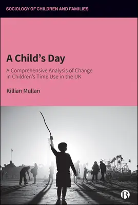 Dzień Dziecka: Kompleksowa analiza zmian w wykorzystaniu czasu przez dzieci w Wielkiej Brytanii - A Child's Day: A Comprehensive Analysis of Change in Children's Time Use in the UK