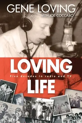 Kochające życie: Pięć dekad w radiu i telewizji - Loving Life: Five Decades in Radio and TV