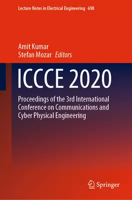 Iccce 2020: Proceedings of the 3rd International Conference on Communications and Cyber Physical Engineering (Materiały z 3. międzynarodowej konferencji poświęconej komunikacji i inżynierii cyberfizycznej) - Iccce 2020: Proceedings of the 3rd International Conference on Communications and Cyber Physical Engineering