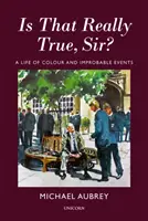 Czy to naprawdę prawda? - Życie pełne kolorów i nieprawdopodobnych wydarzeń - Is That Really True, Sir? - A Life of Colour and Improbable Events