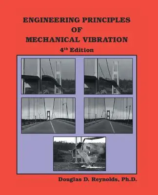 Zasady inżynierii drgań mechanicznych: Wydanie 4 - Engineering Principles of Mechanical Vibration: 4th Edition