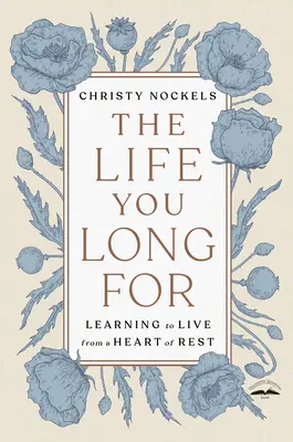 Życie, za którym tęsknisz: Nauka życia z sercem odpoczynku - The Life You Long for: Learning to Live from a Heart of Rest