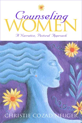 Counseling Women: Narracyjne podejście duszpasterskie - Counseling Women: A Narrative, Pastoral Approach