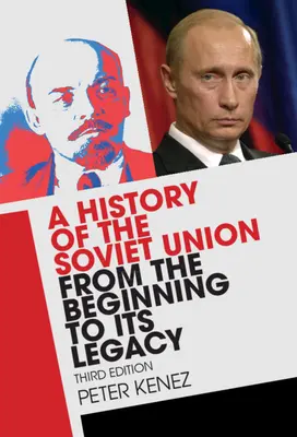 Historia Związku Radzieckiego od początków do jego spuścizny - A History of the Soviet Union from the Beginning to Its Legacy