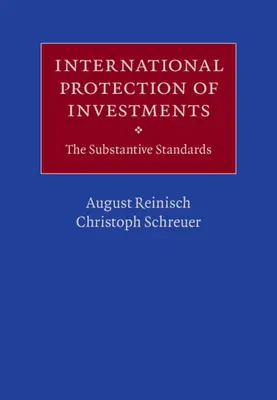 Międzynarodowa ochrona inwestycji: Standardy merytoryczne - International Protection of Investments: The Substantive Standards
