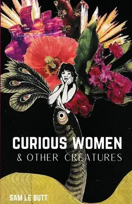 Ciekawe kobiety i inne stworzenia - Curious Women & Other Creatures