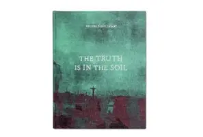 Prawda jest w glebie - The Truth Is in the Soil