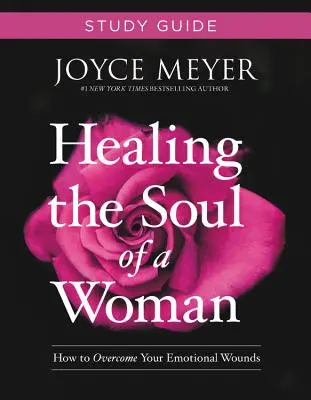 Uzdrawianie duszy kobiety - przewodnik do studiowania: Jak przezwyciężyć rany emocjonalne - Healing the Soul of a Woman Study Guide: How to Overcome Your Emotional Wounds