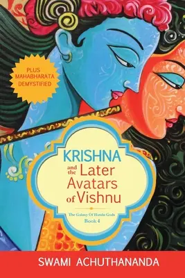 Kryszna i późniejsi awatarowie Wisznu: Plus Mahabharata Demystified - Krishna and the Later Avatars of Vishnu: Plus Mahabharata Demystified