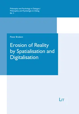 Erozja rzeczywistości przez uprzestrzennienie i cyfryzację, 3: Badanie fenomenologiczne - Erosion of Reality by Spatialisation and Digitalisation, 3: A Phenomenological Inquiry