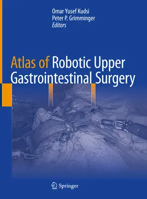 Atlas chirurgii robotycznej górnego odcinka przewodu pokarmowego - Atlas of Robotic Upper Gastrointestinal Surgery