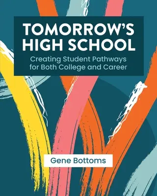 Liceum jutra: Tworzenie ścieżek dla uczniów zarówno na studia, jak i do kariery - Tomorrow's High School: Creating Student Pathways for Both College and Career