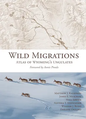 Dzikie migracje: Atlas zwierząt kopytnych Wyoming - Wild Migrations: Atlas of Wyoming's Ungulates
