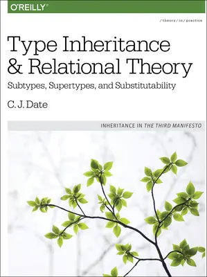 Dziedziczenie typów i teoria relacyjna: Podtypy, nadtypy i zastępowalność - Type Inheritance and Relational Theory: Subtypes, Supertypes, and Substitutability