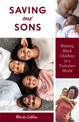 Saving Our Sons: Wychowywanie czarnoskórych dzieci w niespokojnym świecie (Parenting Black Teen Boys, Improving Black Family Health and Relationship) - Saving Our Sons: Raising Black Children in a Turbulent World (Parenting Black Teen Boys, Improving Black Family Health and Relationship