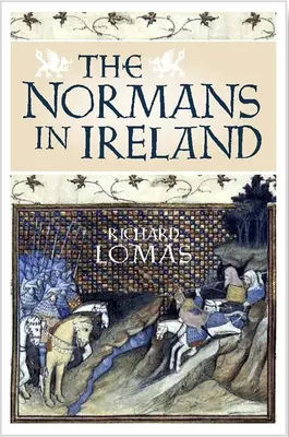 Normanowie w Irlandii: Leinster, 1167-1247 - The Normans in Ireland: Leinster, 1167-1247