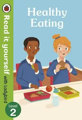 Zdrowe odżywianie: Przeczytaj to sam z Ladybird Poziom 2 - Healthy Eating: Read It Yourself with Ladybird Level 2