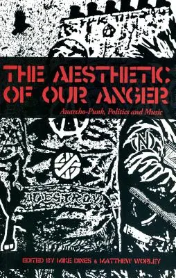 Estetyka naszego gniewu (Worley (redaktorzy) Mike Dines i Matthew) - The Aesthetic of Our Anger (Worley (Editors) Mike Dines and Matthew)