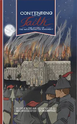 Walcząc o wiarę: Historia Zgromadzenia Westminsterskiego - Contending for the Faith: The Story of the Westminster Assembly