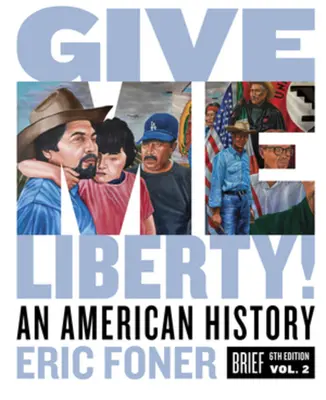 Give Me Liberty!: Historia Ameryki - Give Me Liberty!: An American History