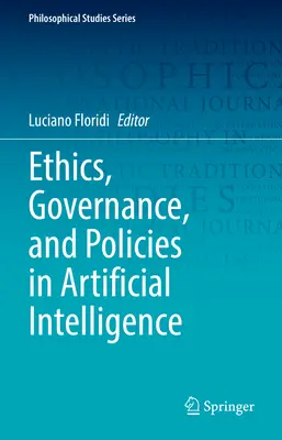 Etyka, zarządzanie i polityka w dziedzinie sztucznej inteligencji - Ethics, Governance, and Policies in Artificial Intelligence