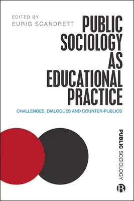 Socjologia publiczna jako praktyka edukacyjna: Wyzwania, dialogi i kontrpubliczności - Public Sociology as Educational Practice: Challenges, Dialogues and Counter-Publics