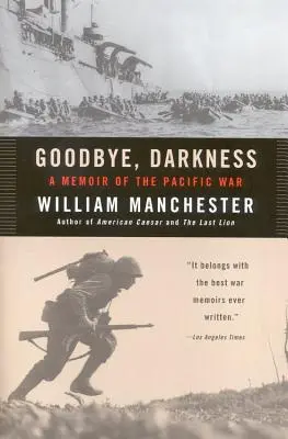 Goodbye Darkness: Wspomnienia z wojny na Pacyfiku - Goodbye Darkness: A Memoir of the Pacific War