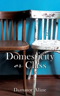 Domowość czy klasa - Domesticity or Class