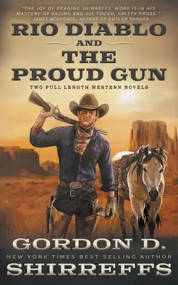 Rio Diablo i The Proud Gun: Dwie pełnometrażowe powieści westernowe - Rio Diablo and The Proud Gun: Two Full Length Western Novels