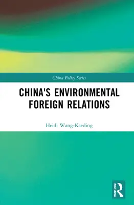 Środowiskowe stosunki zagraniczne Chin - China's Environmental Foreign Relations