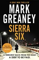 Sierra Six - nowa, pełna akcji powieść o Szarym Człowieku, która wkrótce doczeka się dużego filmu Netflixa - Sierra Six - The action-packed new Gray Man novel - soon to be a major Netflix film