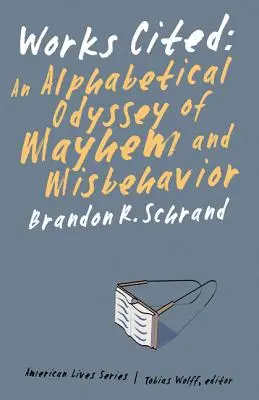 Cytowane prace: Alfabetyczna odyseja chaosu i niewłaściwego zachowania - Works Cited: An Alphabetical Odyssey of Mayhem and Misbehavior