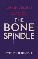 The Bone Spindle - Book 1: złamana wariacja na temat klasycznej baśni o Śpiącej Królewnie - The Bone Spindle - Book 1: a fractured twist on the classic fairy tale Sleeping Beauty