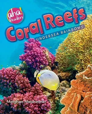 Rafy koralowe: Podmorskie tęcze - Coral Reefs: Undersea Rainbows