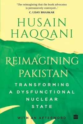 Reimagining Pakistan: Transformacja dysfunkcyjnego państwa nuklearnego - Reimagining Pakistan: Transforming a Dysfunctional Nuclear State